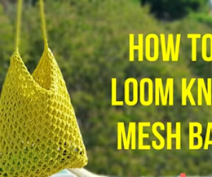 Easy Loom Knit Project Mesh Bag